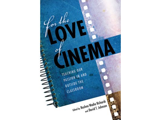 For the Love of Cinema: Teaching Our Passion in and Outside the Classroom