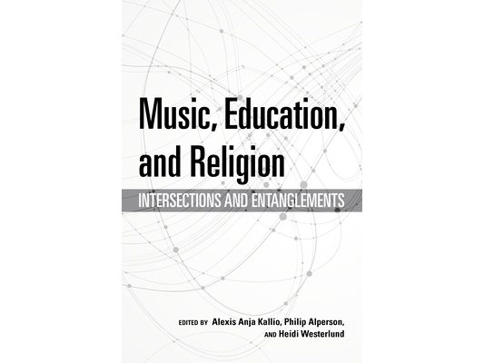 Music, Education, and Religion: Intersections and Entanglements