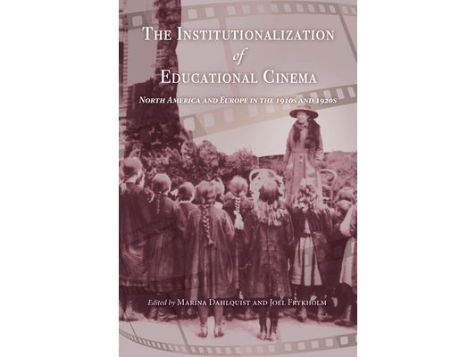 Institutionalization of Educational Cinema: North America and Europe in the 1910s and 1920s