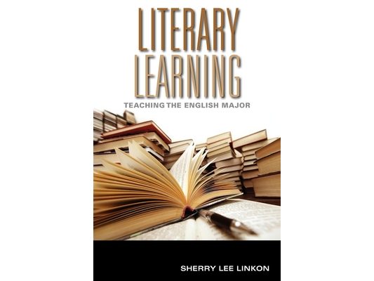 Literary Learning: Teaching the English Major