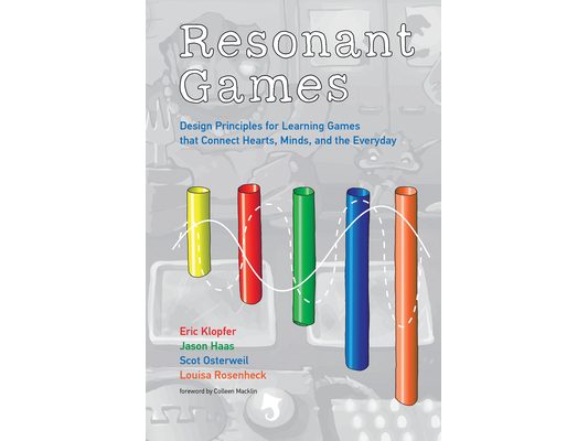Resonant Games: Design Principles for Learning Games that Connect Hearts, Minds, and the Everyday