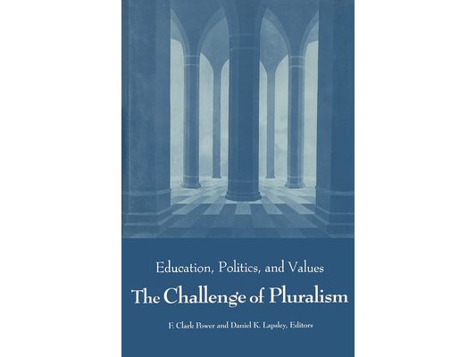 Challenge of Pluralism: Education, Politics, and Values