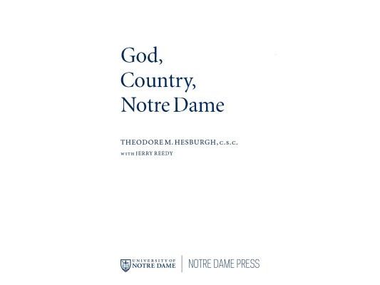 God, Country, Notre Dame: The Autobiography of Theodore M. Hesburgh