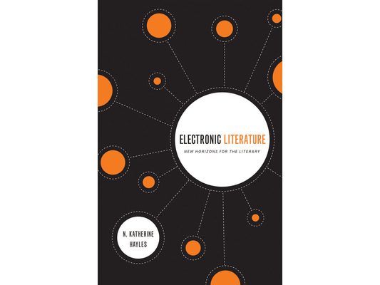 Electronic Literature: New Horizons for the Literary [With CDROM]