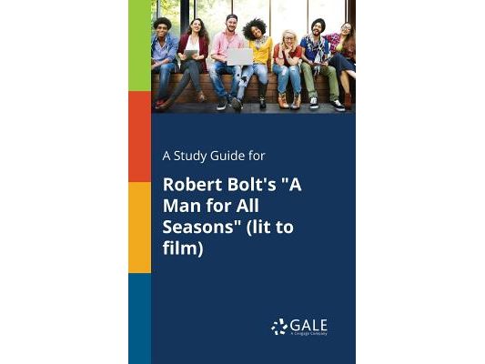 A Study Guide for Robert Bolt's "A Man for All Seasons" (lit to Film)
