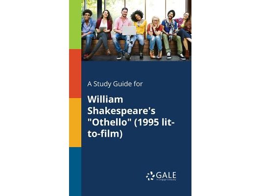 A Study Guide for William Shakespeare's "Othello" (1995 Lit-to-film)
