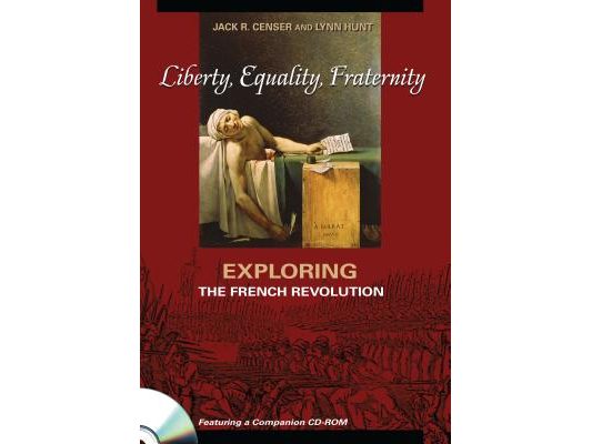 Liberty, Equality, Fraternity: Exploring the French Revolution