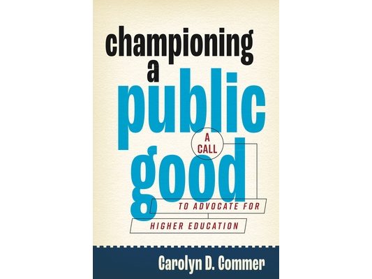 Championing a Public Good: A Call to Advocate for Higher Education