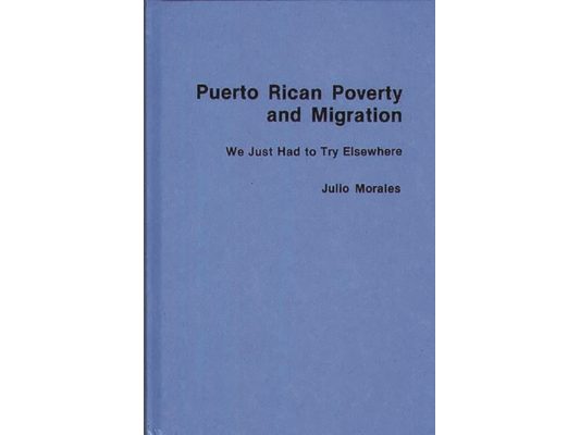 Puerto Rican Poverty and Migration: We Just Had to Try Elsewhere