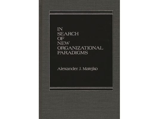In Search of New Organizational Paradigms