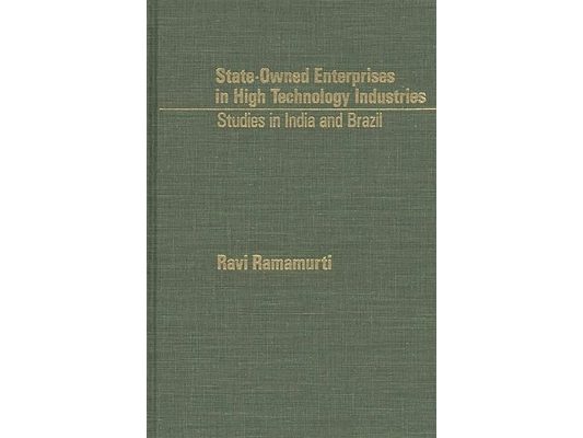 State-Owned Enterprises in High Technology Industries: Studies in India and Brazil