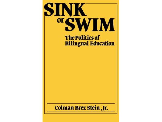 Sink or Swim: The Politics of Bilingual Education