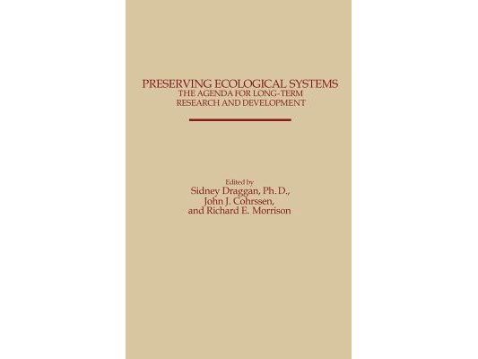 Preserving Ecological Systems: The Agenda for Long-Term Research and Development