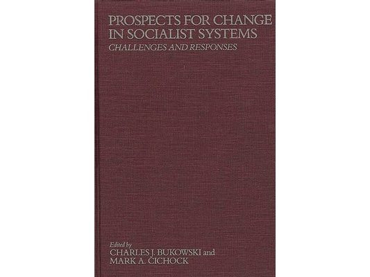 Prospects for Change in Socialist Systems: Challenges and Responses