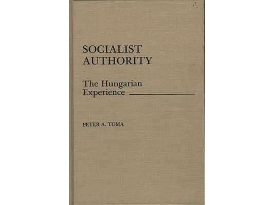 Socialist Authority: The Hungarian Experience