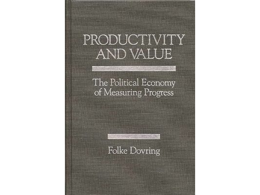 Productivity and Value: The Political Economy of Measuring Progress