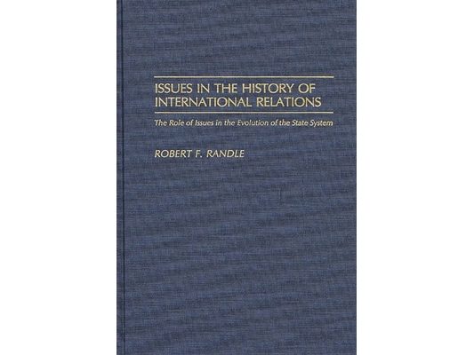 Issues in the History of International Relations: The Role of Issues in the Evolution of the State System