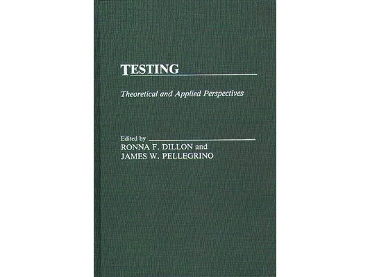 Testing: Theoretical and Applied Perspectives