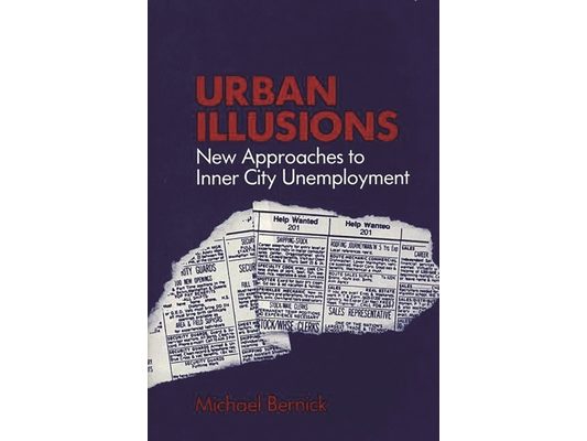 Urban Illusions: New Approaches to Inner City Unemployment