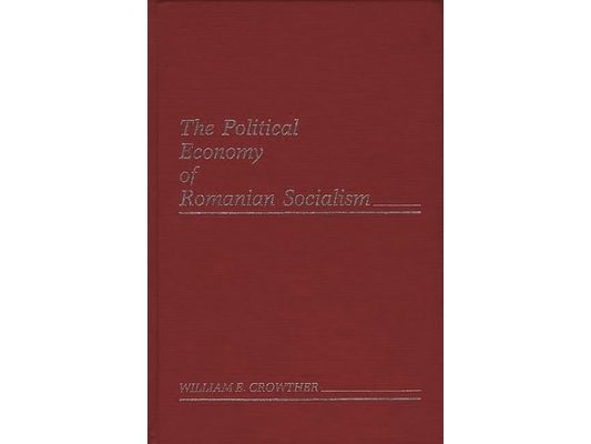 The Political Economy of Romanian Socialism
