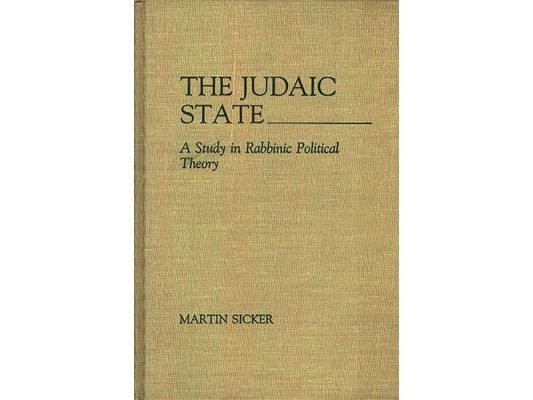 The Judaic State: A Study in Rabbinic Political Theory