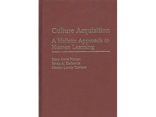 Culture Acquisition: A Holistic Approach to Human Learning