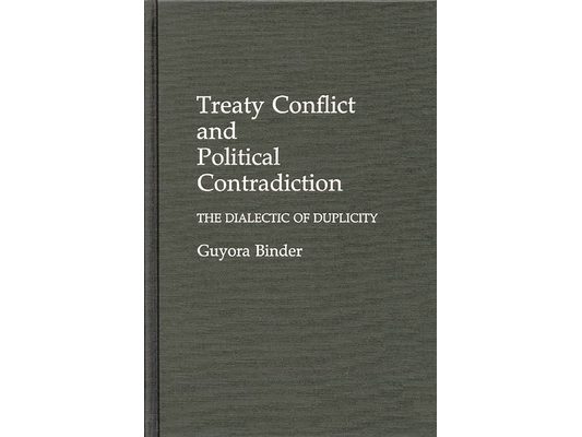 Treaty Conflict and Political Contradiction: The Dialectic of Duplicity