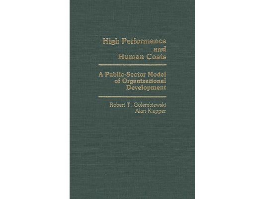 High Performance and Human Costs: A Public-Sector Model of Organizational Development