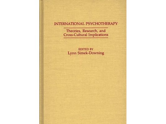 International Psychotherapy: Theories, Research and Cross-Cultural Implications