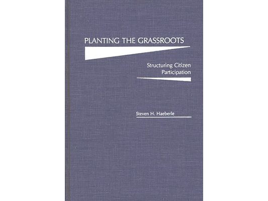 Planting the Grassroots: Structuring Citizen Participation