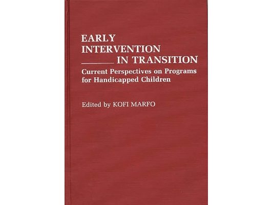 Early Intervention in Transition: Current Perspectives on Programs for Handicapped Children