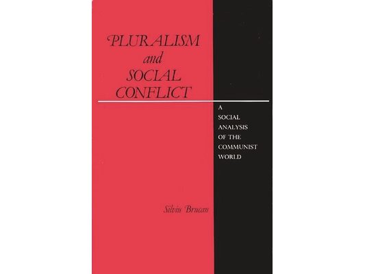 Pluralism and Social Conflict: A Social Analysis of the Communist World