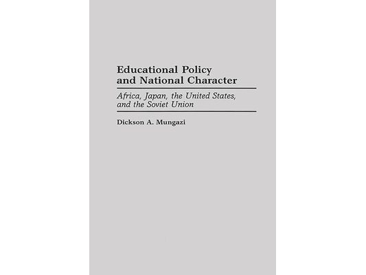 Educational Policy and National Character: Africa, Japan, the United States, and the Soviet Union