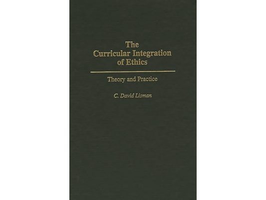 The Curricular Integration of Ethics: Theory and Practice