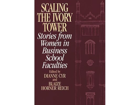 Scaling the Ivory Tower: Stories from Women in Business School Faculties