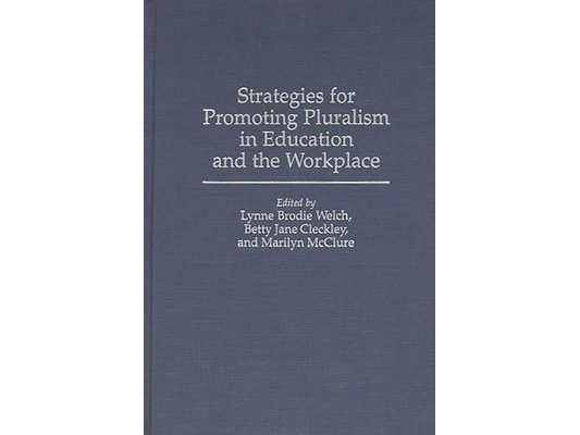 Strategies for Promoting Pluralism in Education and the Workplace