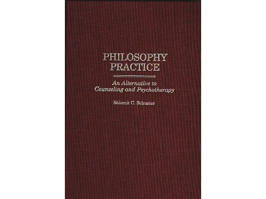 Philosophy Practice: An Alternative to Counseling and Psychotherapy