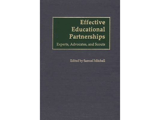 Effective Educational Partnerships: Experts, Advocates, and Scouts