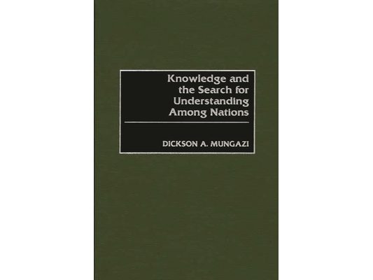 Knowledge and the Search for Understanding Among Nations