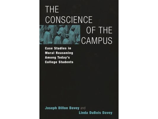 The Conscience of the Campus: Case Studies in Moral Reasoning Among Today's College Students