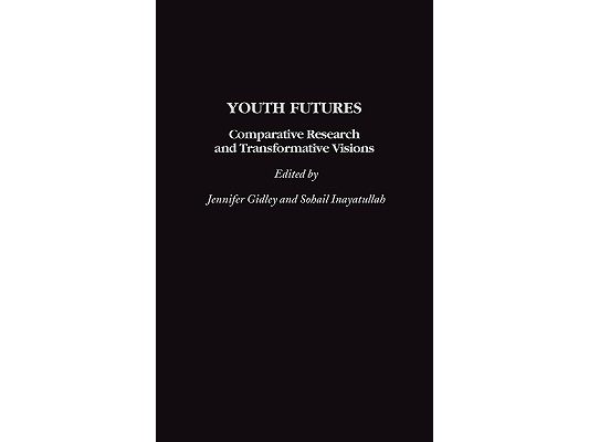 Youth Futures: Comparative Research and Transformative Visions