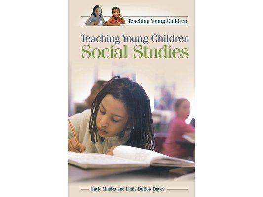 Teaching Young Children Social Studies