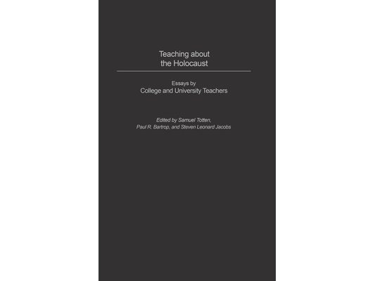 Teaching about the Holocaust: Essays by College and University Teachers