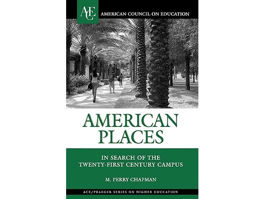 American Places: In Search of the Twenty-First Century Campus