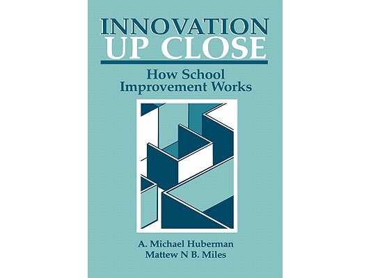 Innovation Up Close: How School Improvement Works