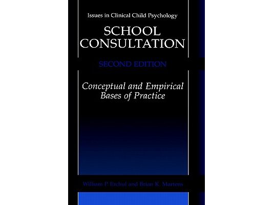 School Consultation: Conceptual and Empirical Bases of Practice