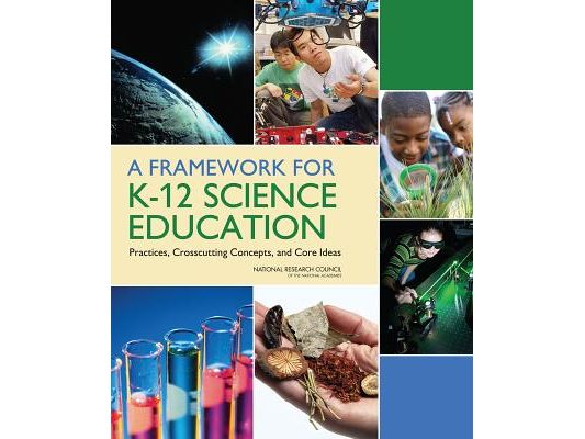 A Framework for K-12 Science Education: Practices, Crosscutting Concepts, and Core Ideas