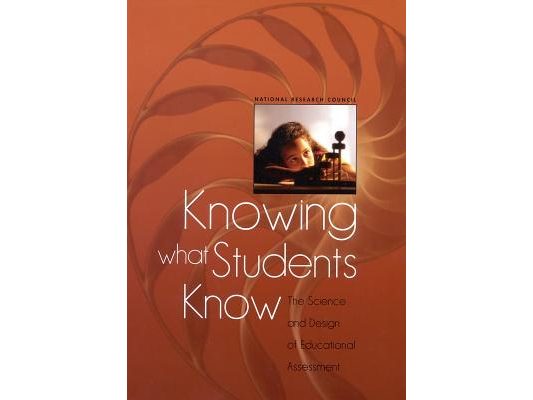 Knowing What Students Know: The Science and Design of Educational Assessment