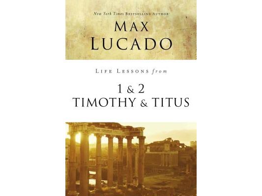 Life Lessons from 1 and 2 Timothy and Titus: Ageless Wisdom for Young Leaders