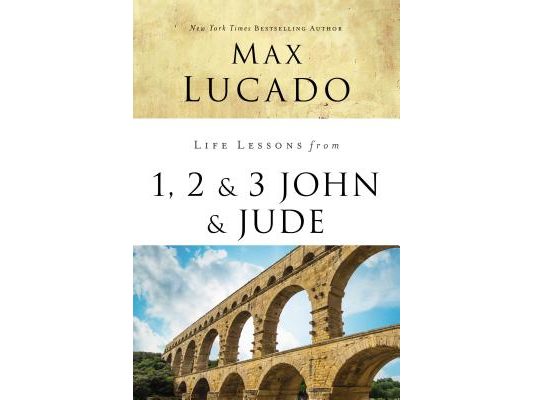 Life Lessons from 1, 2, 3 John and Jude: Living and Loving by Truth